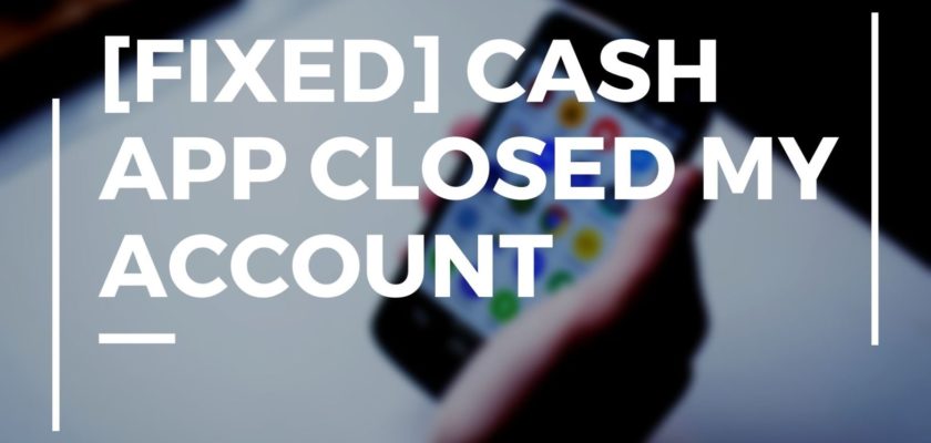 fixed Cash app closed my account