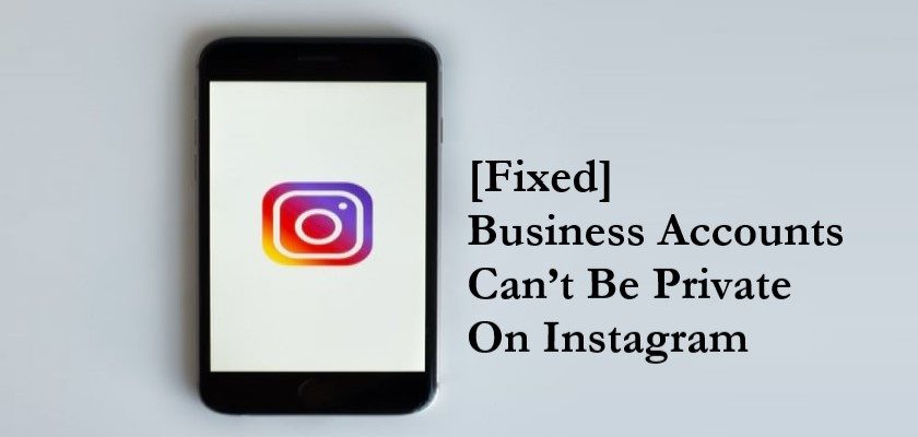 Business Accounts Can’t Be Private On Instagram