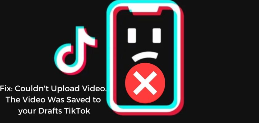 Couldn't Upload Video. The video Was Saved to your Drafts TikTok