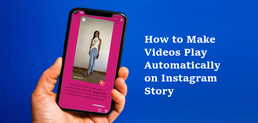 Make Videos Play Automatically on Instagram Story